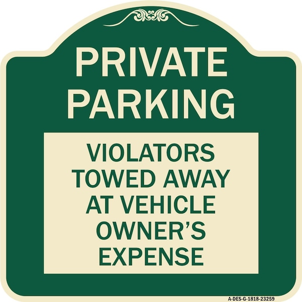 Private Parking Violators Towed Away Vehicle Owners Expense Alum Sign, 18" L, 18" H, G-1818-23259